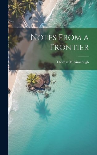 Cover image for Notes From a Frontier