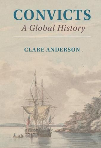 Cover image for Convicts: A Global History