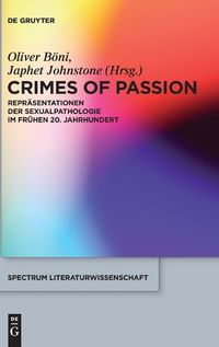 Cover image for Crimes of Passion: Reprasentationen Der Sexualpathologie Im Fruhen 20. Jahrhundert