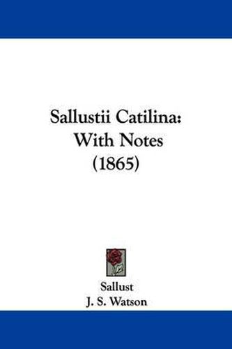 Sallustii Catilina: With Notes (1865)