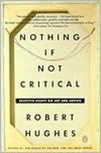 Cover image for Nothing If not Critical: Selected Essays On Art And Artists