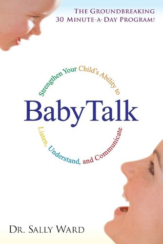 Cover image for BabyTalk: Strengthen Your Child's Ability to Listen, Understand, and Communicate