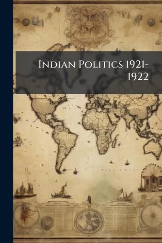 Cover image for Indian Politics 1921-1922