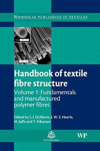 Cover image for Handbook of Textile Fibre Structure: Volume 1: Fundamentals and Manufactured Polymer Fibres