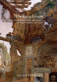 Cover image for The Ruins Lesson: Meaning and Material in Western Culture