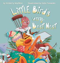 Cover image for Little Bird's Very Best Nest