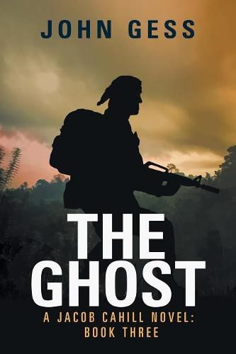 Cover image for The Ghost: A Jacob Cahill Novel: Book Three