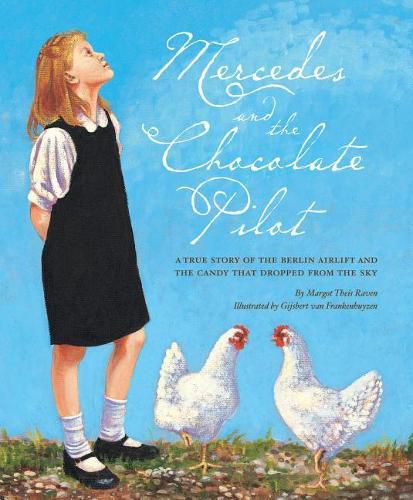 Cover image for Mercedes and the Chocolate Pilot: A True Story of the Berlin Airlift and the Candy That Dropped from the Sky