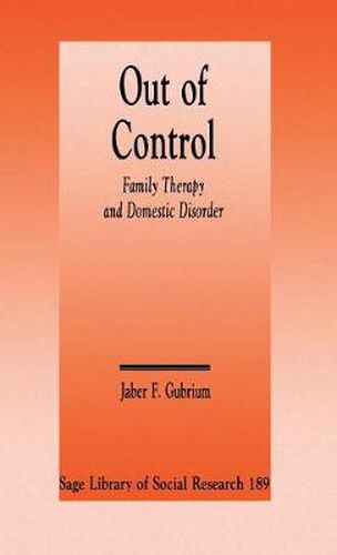 Cover image for Out of Control: Family Therapy and Domestic Disorder