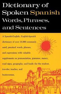 Cover image for Dictionary of Spoken Spanish: A Spanish-English, English-Spanish Dictionary