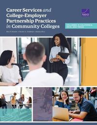 Cover image for Career Services and College-Employer Partnership Practices in Community Colleges: Colleges in California, Ohio, and Texas