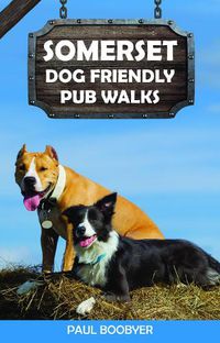 Cover image for Somerset Dog Friendly Pub Walks: 20 Dog Walks