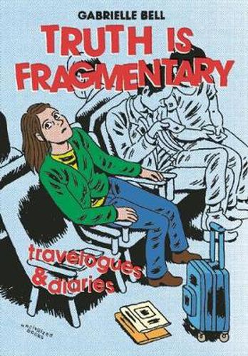 Cover image for Truth is Fragmentary: Travelogues & Diaries