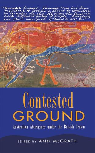 Contested Ground: Australian Aborigines under the British Crown