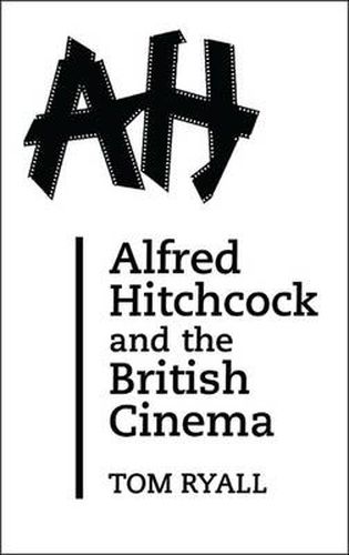 Cover image for Alfred Hitchcock and the British Cinema