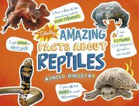 Cover image for Totally Amazing Facts about Reptiles