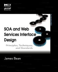 Cover image for SOA and Web Services Interface Design: Principles, Techniques, and Standards