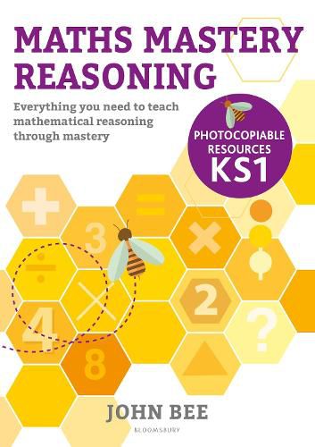 Cover image for Maths Mastery Reasoning: Photocopiable Resources KS1: Everything you need to teach mathematical reasoning through mastery