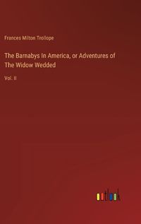 Cover image for The Barnabys In America, or Adventures of The Widow Wedded