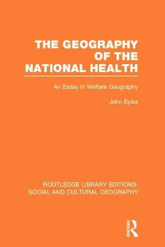 Cover image for Geography of the National Health (RLE Social & Cultural Geography): An Essay in Welfare Geography