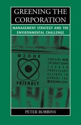 Cover image for Greening the Corporation: Management Strategy and the Environmental Challenge