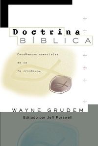Cover image for Doctrina Biblica: Ensenanzas esenciales de la Fe cristiana