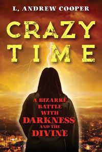 Cover image for Crazy Time: A Bizarre Battle with Darkness and the Divine