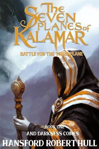 Cover image for The Seven Planes of Kalamar - Battle for The Third Plane: And Darkness Comes