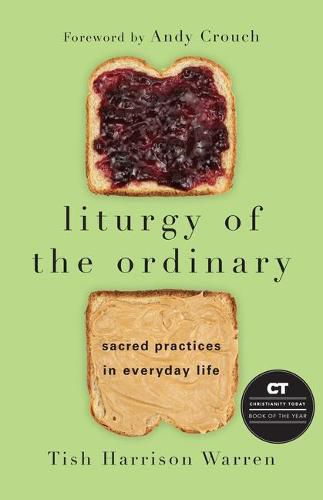 Cover image for Liturgy of the Ordinary - Sacred Practices in Everyday Life