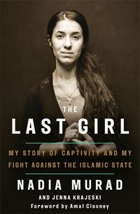 Cover image for The Last Girl: My Story of Captivity and My Fight Against the Islamic State