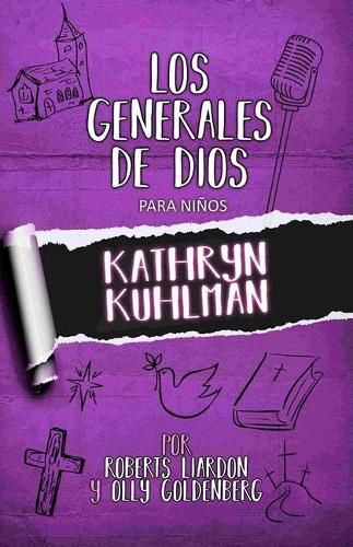 Cover image for Span-God's Generals for Kids - Los Generales de Dios Para Ninos: Volume 1 - Tomo 1 - Kathryn Kuhlman