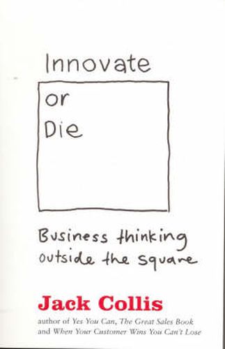 Innovate or Die: Outside the square business thinking