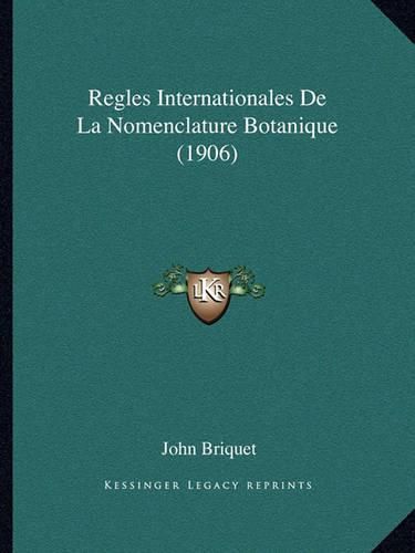 Regles Internationales de La Nomenclature Botanique (1906)