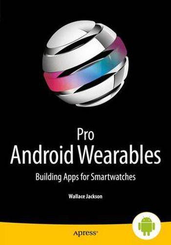 Cover image for Pro Android Wearables: Building Apps for Smartwatches