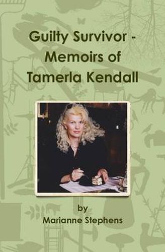 Cover image for Guilty Survivor: Memoirs of Tamerla Kendall