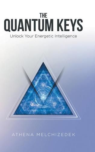 Cover image for The Quantum Keys: Unlock Your Energetic Intelligence