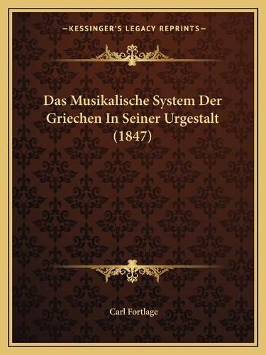 Das Musikalische System Der Griechen in Seiner Urgestalt (1847)