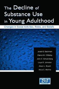 Cover image for The Decline of Substance Use in Young Adulthood: Changes in Social Activities, Roles, and Beliefs