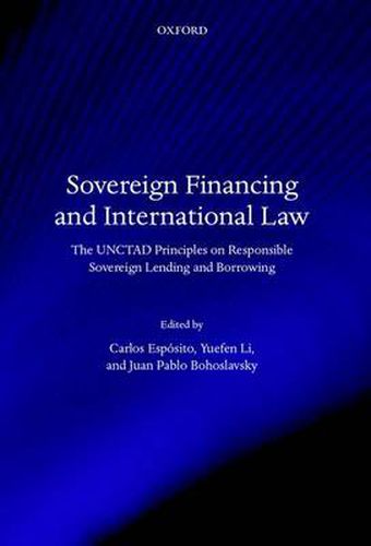 Cover image for Sovereign Financing and International Law: The UNCTAD Principles on Responsible Sovereign Lending and Borrowing