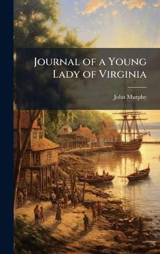 Cover image for Journal of a Young Lady of Virginia