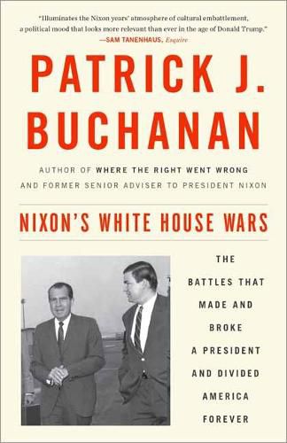 Cover image for Nixon's White House Wars: The Battles That Made and Broke a President and Divided America Forever