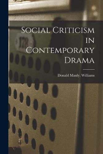Cover image for Social Criticism in Contemporary Drama