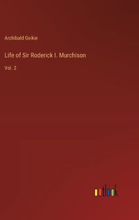 Cover image for Life of Sir Roderick I. Murchison