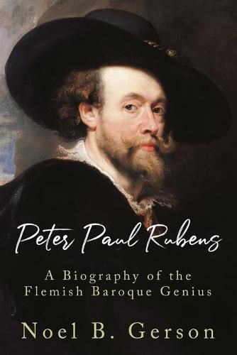 Cover image for Peter Paul Rubens: A Biography of the Flemish Baroque Genius