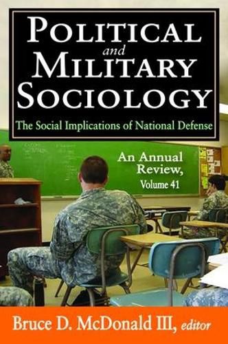 Cover image for Political and Military Sociology: Volume 41, The Social Implications of National Defense: An Annual Review