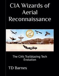 Cover image for CIA Wizards of Aerial Reconnaissance