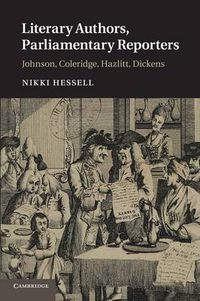 Cover image for Literary Authors, Parliamentary Reporters: Johnson, Coleridge, Hazlitt, Dickens