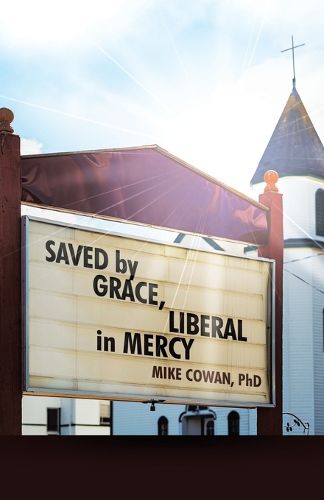 Cover image for Saved by Grace, Liberal in Mercy