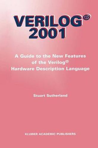 Verilog - 2001: A Guide to the New Features of the Verilog (R) Hardware Description Language