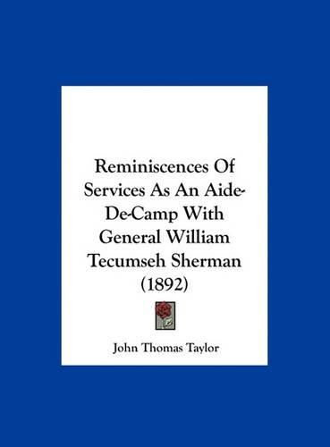 Cover image for Reminiscences of Services as an Aide-de-Camp with General William Tecumseh Sherman (1892)